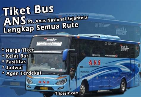 Tiket Bus Ans Jadwal Harga Agustus Semua Rute