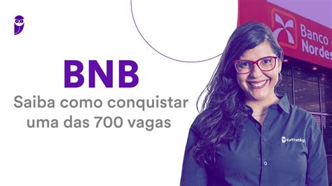 Concurso BNB Saiba Como Conquistar Uma Das 700 Vagas YouTube