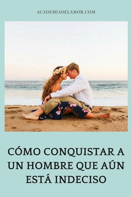 Como enamorar a un hombre El 99 NO SABE ESTOS TRUCOS El Cómo de