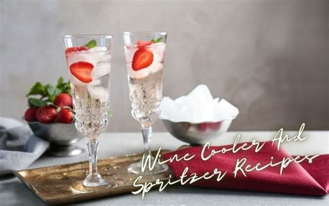 7 Refreshing Wine Cooler And Spritzer Recipes – Advanced Mixology