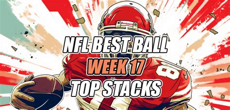 Nfl Best Ball Strategy Top Week 17 Games Stacks Dfs Lineup Strategy