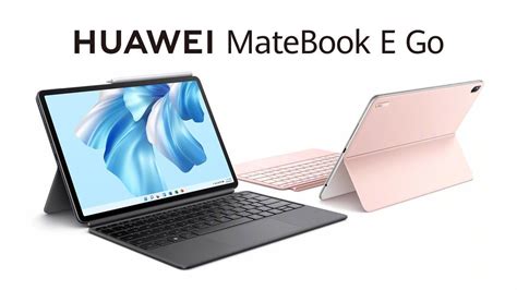 Komputer Tablet Huawei Matebook E Go Akan Dilancarkan September Amanz