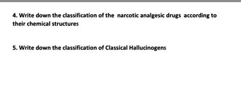 Solved 4. Write down the classification of the narcotic | Chegg.com