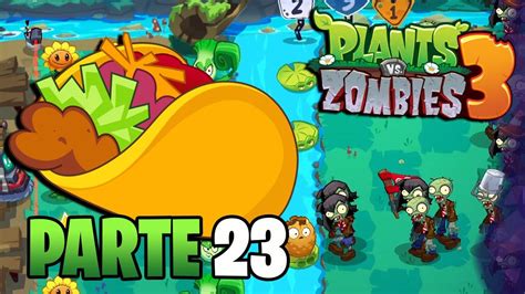 Necesitamos Mas Tacos Parte 23 Plants Vs Zombies 3 Youtube