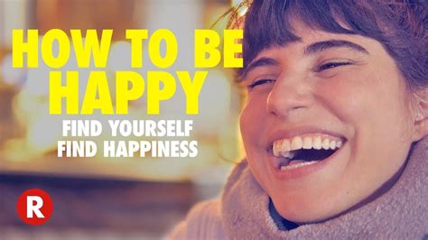 Finding Happiness Within Yourself How To Be Happy Youtube