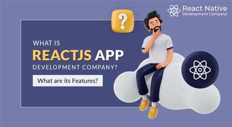 What Is Reactjs App Development And What Are Its Features