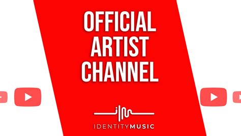 Youtube Official Artist Channels Identity Music