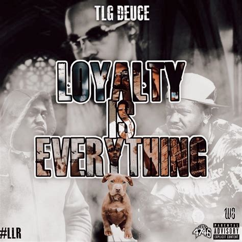 Tlg Deuce Loyalty Is Everything Lyrics Genius Lyrics