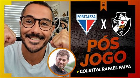 PÓS JOGO FORTALEZA X VASCO YouTube