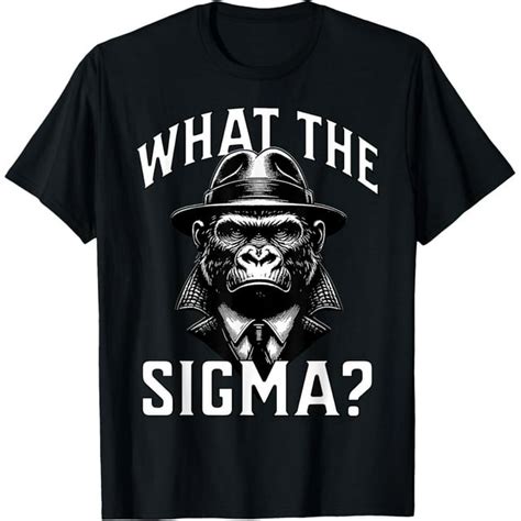 New Limited Funny What The Sigma Ironic Meme Brainrot Quote T Shirt