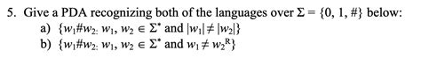 Solved 5 Give A PDA Recognizing Both Of The Languages Over Chegg