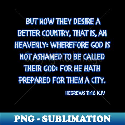 Hebrews 1116 Bible Verse Scripture Kjv Quote Exclusive Png Inspire