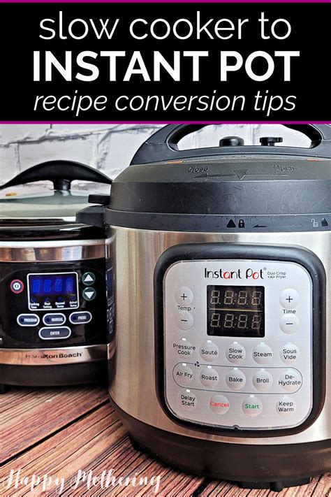 How To Convert Slow Cooker Recipes For The Instant Pot Happy Mothering