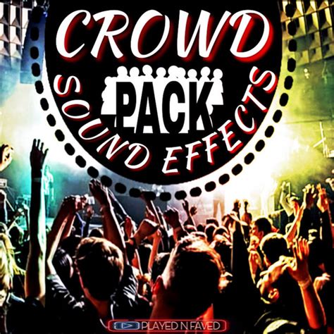 Crowd Sound Effects Sample Pack | Played N Faved