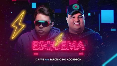 Dj Ivis Esquema Preferido Feat Tarcisio Do Acordeon Youtube