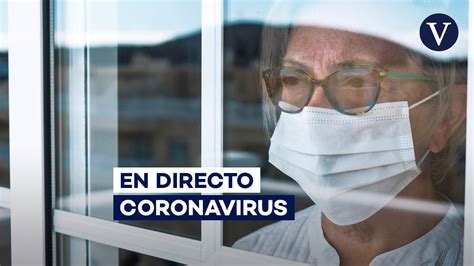 Coronavirus Espa A Vacuna Restricciones Y Ltima Hora Sobre La Covid