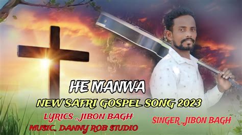 New Sadri Gospel Song 2023 He Manwa Jibon Bagh Sadri Jesus Song