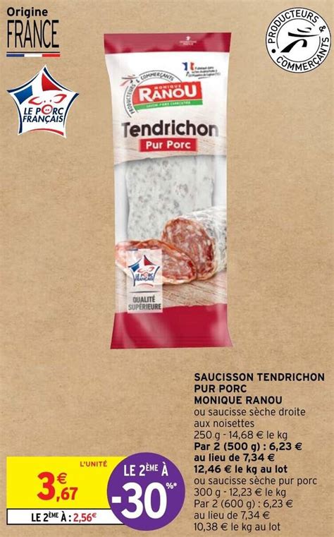 Promo Saucisson Tendrichon Pur Porc Monique Ranou Chez Intermarch Hyper