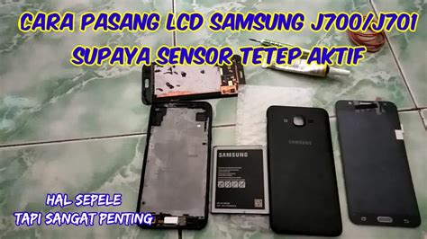 Cara Pasang Lcd Samsung J J Sensor Bisa Teteep Bisa Dipakkai