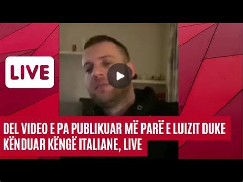 Del video e pa publikuar më parë e Luizit duke kënduar këngë italiane