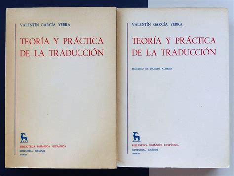 GARCÍA YEBRA Valentín Teoría y Práctica de la Traducción Tomos I y