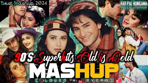 S Superhits Old Is Gold Mashup S Romantic Mashup S Love Mashup