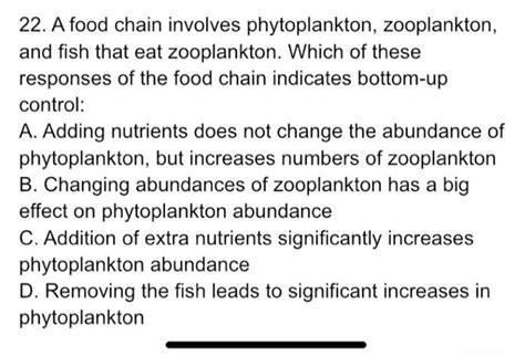 Solved 22. A food chain involves phytoplankton, zooplankton, | Chegg.com