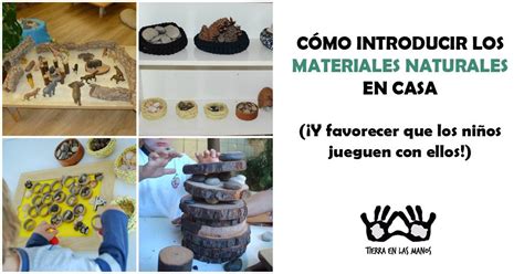 Cómo Introducir Los Materiales Naturales En Casa ¡y Favorecer Que Los