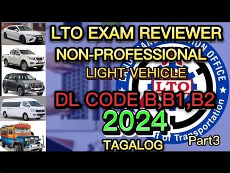 LTO EXAM REVIEWER FOR NON PROFESSIONAL Tagalog 2024 DL Code B B1 B2