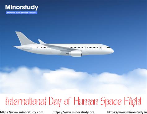 The International Day Of Human Space Flight Is Observed Annually On