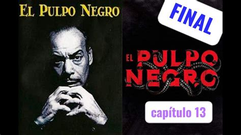 El Pulpo Negro FINAL capítulo 13 de Narciso Ibáñez Menta YouTube