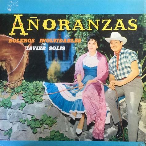 Añoranzas Boleros Inolvidables Con Javier Solis Álbum de Javier Solís