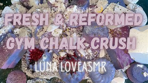 Fresh And Reformed Gym Chalk Crush Asmr Oddly Satisfying Youtube