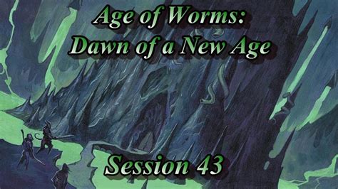 Age Of Worms Dawn Of A New Age Part 43 No Turning Back Now Youtube