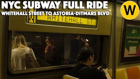 R W Train Full Ride From Whitehall Street To Astoria Ditmars Blvd