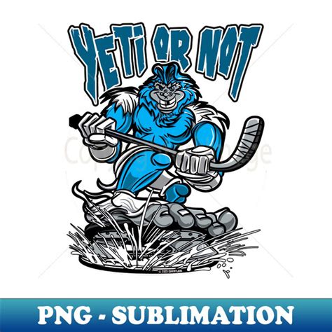 Yeti Or Not Hockey Player Mascot Png Transparent Sublimati Inspire