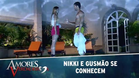 Amores Verdadeiros Nikki e Gusmão se conhecem YouTube