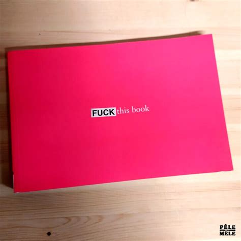 Bodhi Oser Fuck This Book CHRONICLE BOOKS 2005 Pêle Mêle Online