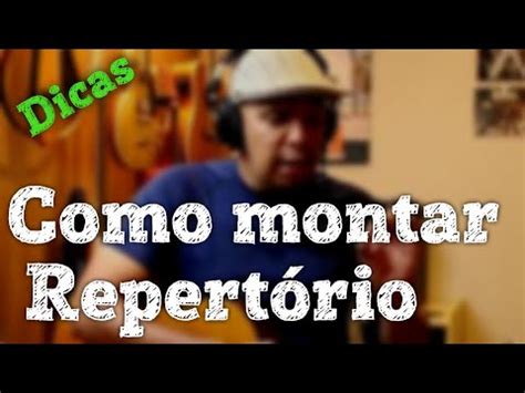 Como Montar Um Repert Rio Youtube