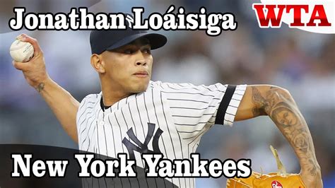 Jonathan Loáisiga Pitcher New York Yankees WTA YouTube