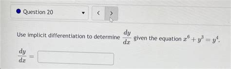 Solved Use Implicit Differentiation To Determine Dxdy Given