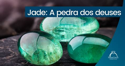 Significado De Jade Na Bíblia - Prime Gems - JADE: A PEDRA DOS DEUSES