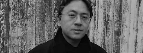 Kazuo Ishiguro Quotes - Inspiring Alley