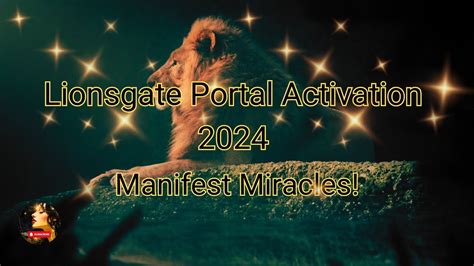 Lionsgate Portal 2024 Ultimate Cosmic Activation For Manifesting