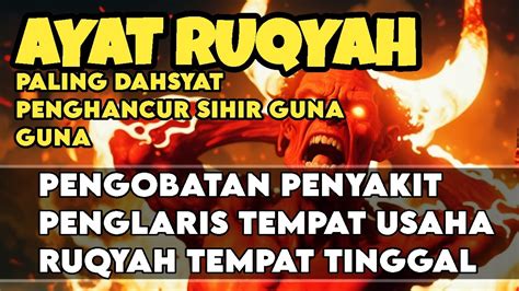 Ayat Paling Dahsyat Ruqyah Syariyah Penyembuh Segala Macam Penyakit