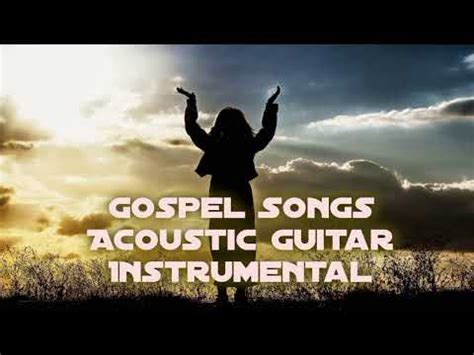 Gospel Songs Instrumental ~ Acoustic Guitar Instrumental - YouTube