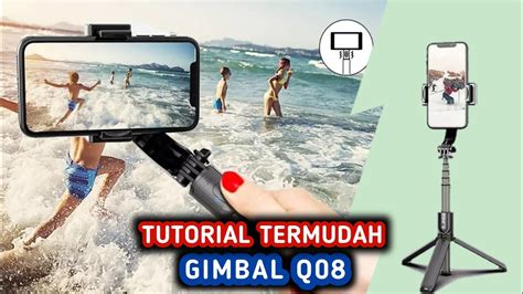 Panduan Menggunakan STABILIZER HAPE Gimbal Q08 YouTube