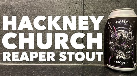 Hackney Church Reaper Stout By Hackney Church Brew Co British Craft