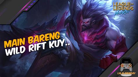 Live Nahh Udah Reset Season Mari Kita Mabar Push Rank Wild Rift