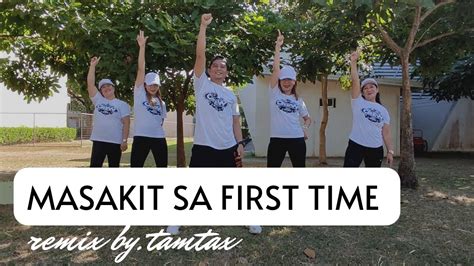 Masakit Sa First Time Remix By Tamtax Dance Workout Lja Crew